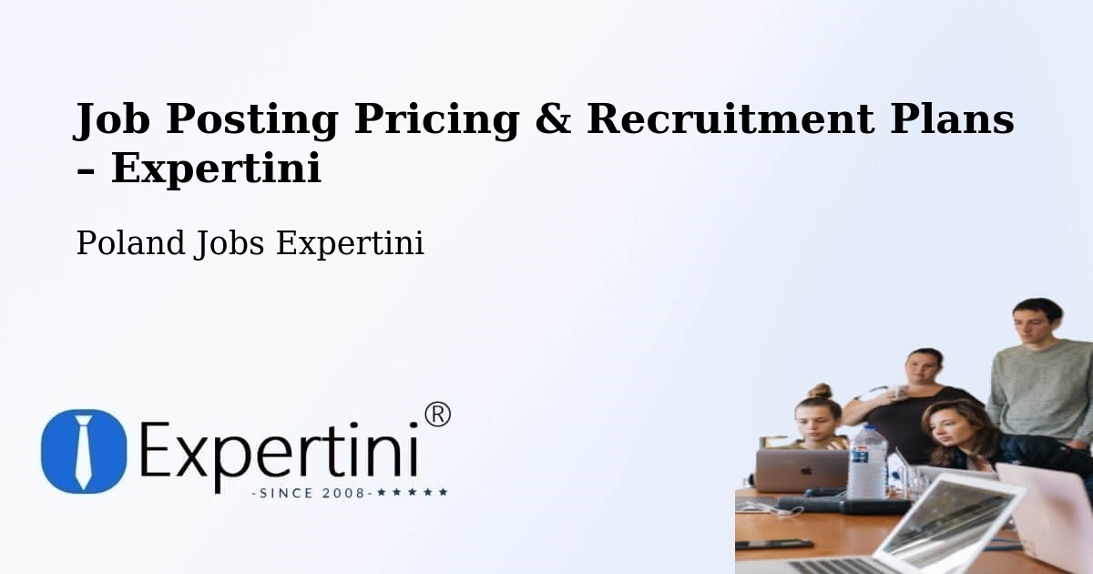Job Posting Pricing & Recruitment Plans – Choszczno - Choszczno, Poland Jobs Expertini
